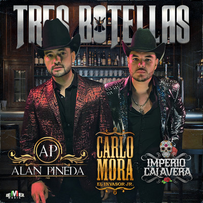Tres Botellas/Carlo Mora／Alan Pineda／Imperio Calavera
