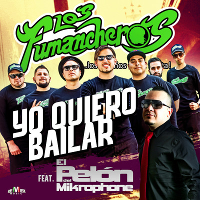 Yo Quiero Bailar feat.El Pelon del Mikrophone/Los Fumancheros