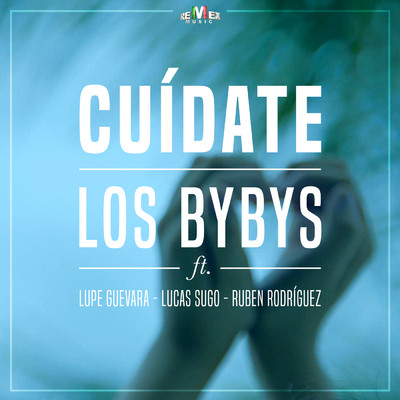 シングル/Cuidate feat.Lupe Guevara,Lucas Sugo,Ruben Rodriguez/Los Byby's