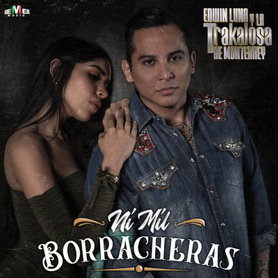 Ni Mil Borracheras/Edwin Luna y La Trakalosa de Monterrey