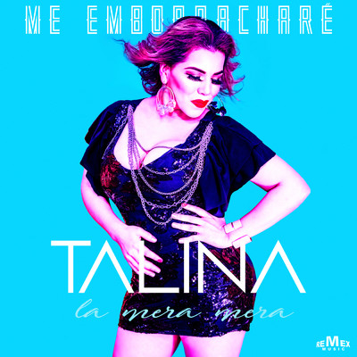 Me Emborrachare (En Vivo)/Talina La Mera Mera