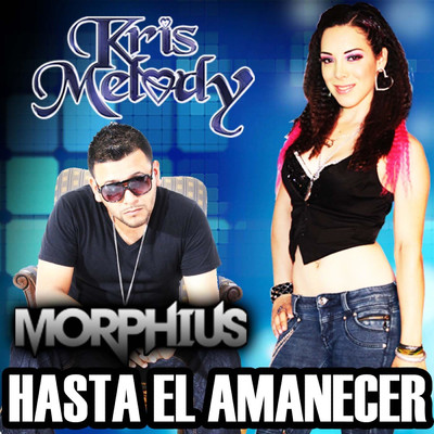 Hasta el Amanecer feat.DJ Morphius/Kris Melody