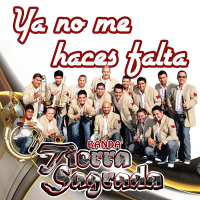 Ya No Me Haces Falta/Banda Tierra Sagrada
