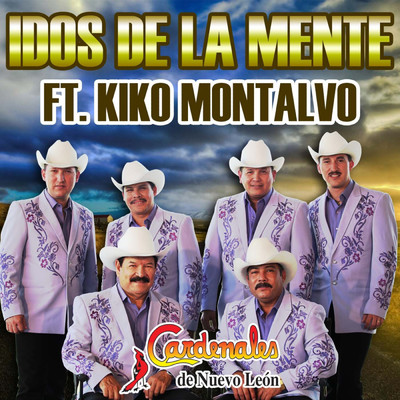 Idos de la Mente feat.Kiko Montalvo/Cardenales De Nuevo Leon