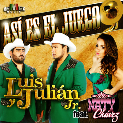 Asi Es el Juego (Explicit) feat.Naty Chavez/Luis y Julian Jr.