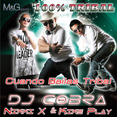 Cuando Bailas Tribal feat.Kike Play,Nikki X/DJ Cobra