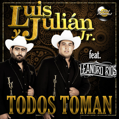 Todos Toman (Explicit) feat.Leandro Rios/Julian Jr.／Luis