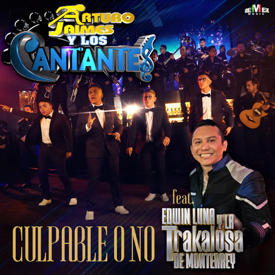 シングル/Culpable o No feat.Edwin Luna y La Trakalosa de Monterrey/Arturo Jaimes y Los Cantantes