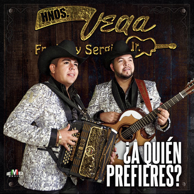 ？A Quien Prefieres？ (Explicit)/Hermanos Vega Jr.