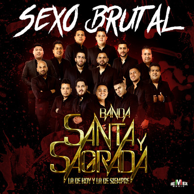 Sexo Brutal (Explicit)/Banda Santa y Sagrada