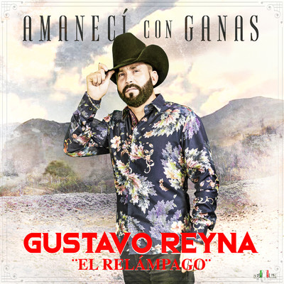 アルバム/Amaneci Con Ganas (Explicit)/Gustavo Reyna ”El Relampago”