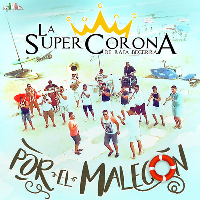 シングル/Por el Malecon/La Super Corona de Rafa Becerra
