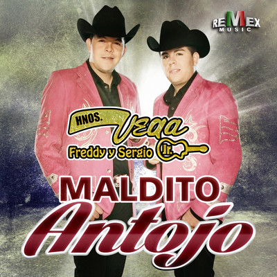 Maldito Antojo (Remastered)/Hermanos Vega Jr.