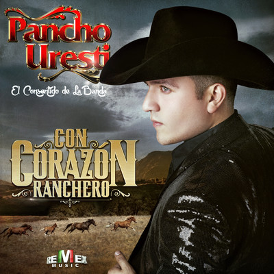Corazon Ranchero/Pancho Uresti