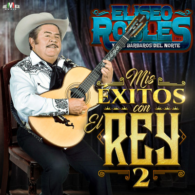 アルバム/Mis Exitos Con el Rey 2/Eliseo Robles y Los Barbaros del Norte