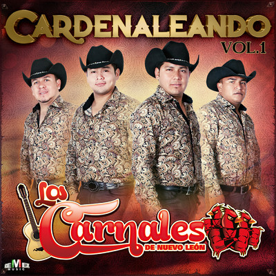 Cardenaleando Vol. 1/Los Carnales de Nuevo Leon