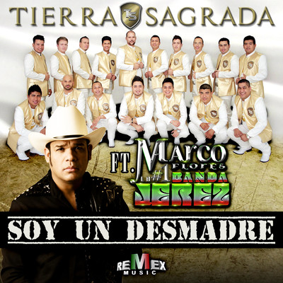 Soy un Desmadre (Explicit)/Banda Tierra Sagrada／Marco A. Flores