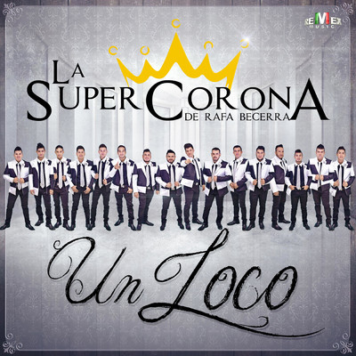 シングル/Un Loco/La Super Corona de Rafa Becerra