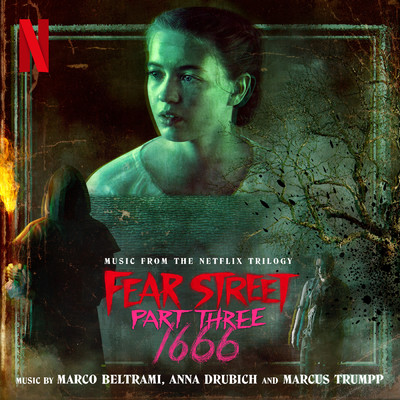 Fear Street Part Three: 1666 (Music from the Netflix Trilogy)/Marco Beltrami／Anna Drubich／Marcus Trumpp