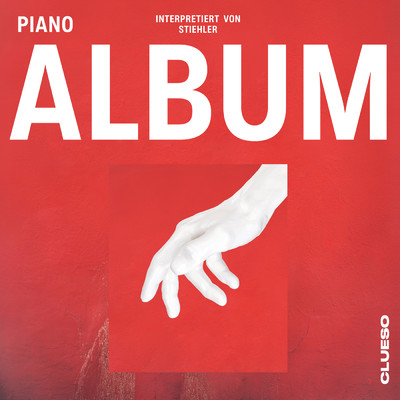 Piano ALBUM (interpretiert von Sascha Stiehler)/Clueso／Stiehler
