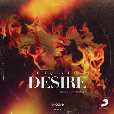 シングル/Desire (Extended)/HOT-Q／Lari Hi／Thor Moraes