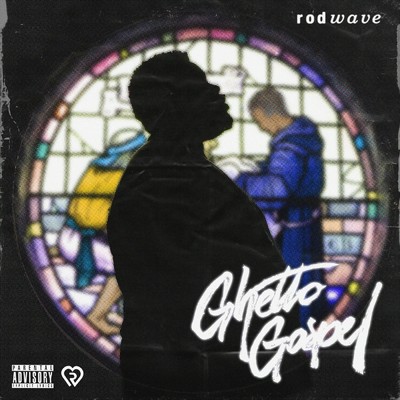 Ghetto Gospel (Explicit)/Rod Wave