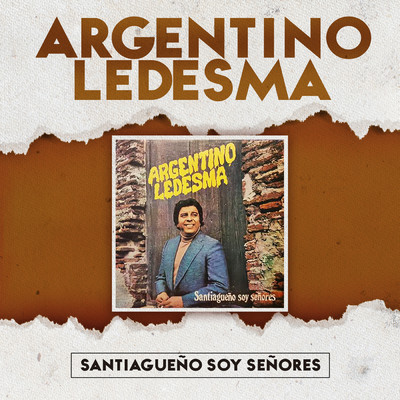 Santiagueno Soy Senores/Argentino Ledesma