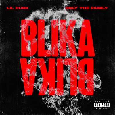 シングル/Blika Blika (Explicit)/Lil Durk／Only The Family
