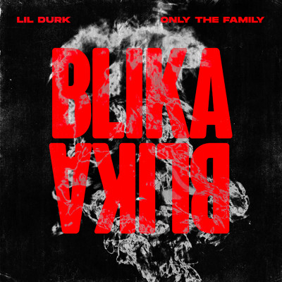 シングル/Blika Blika (Clean)/Lil Durk／Only The Family