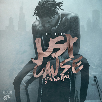 Just Cause Y'all Waited (Explicit)/Lil Durk