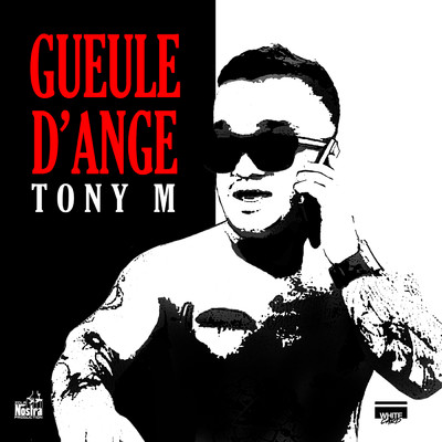 Tony M (Explicit)/Gueule d'Ange