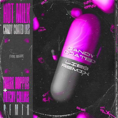 Candy Coated Lie$ (Mark Hoppus + Mitchy Collins Remix)/Hot Milk