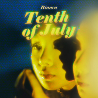シングル/Tenth of July/Bianca Lipana