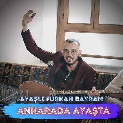Ankarada Ayasta/Ayasli Furkan Bayram