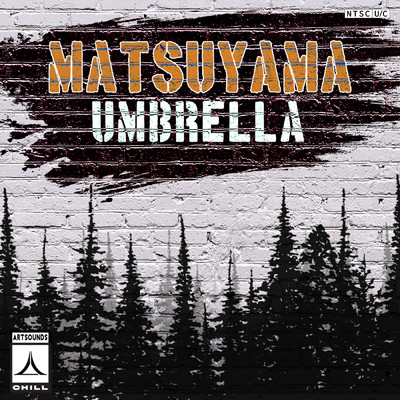 シングル/Umbrella/Matsuyama／Artsounds Chill