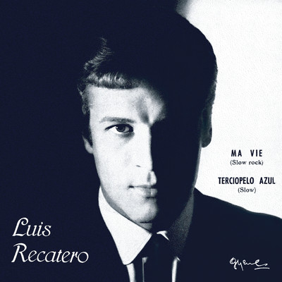 Ma Vie (Mi Vida) (Remasterizado)/Luis Recatero