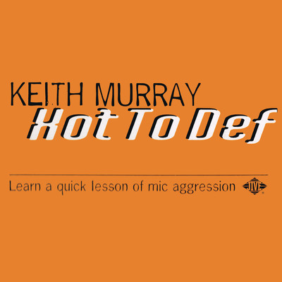 Hot To Def (Clean)/Keith Murray
