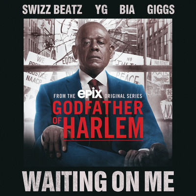 シングル/Waiting On Me (Clean) feat.Swizz Beatz,YG,BIA,Giggs/Godfather of Harlem