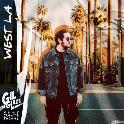 West LA feat.Dante Thomas/Gil Glaze