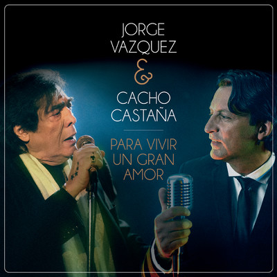 Para Vivir un Gran Amor/Jorge Vazquez／Cacho Castana