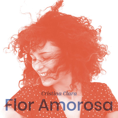 シングル/Flor Amorosa/Cristina Clara