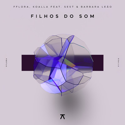 シングル/Filhos do Som (Extended) feat.SEST,Barbara Leao/FFLORA／Koalla