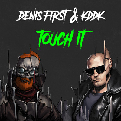 Touch It (Explicit)/Denis First／KDDK
