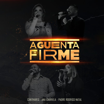 Aguenta Firme/Canthares／Padre Rodrigo Natal／Ana Gabriela