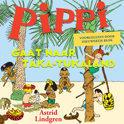 アルバム/Pippi Langkous gaat naar Tuka-Tuka-land (verteller: Dieuwertje Blok)/Pippi Langkous