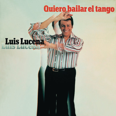Quiero Bailar El Tango (Remasterizado)/Luis Lucena