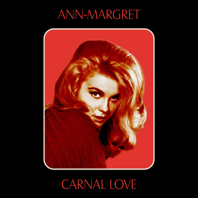アルバム/Carnal Love/Ann-Margret