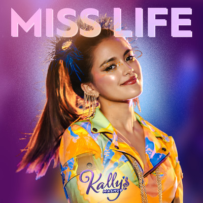 Miss Life feat.Maia Reficco/KALLY'S Mashup Cast
