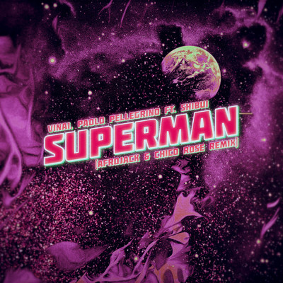 Superman (Afrojack & Chico Rose Remix)/VINAI／Paolo Pellegrino