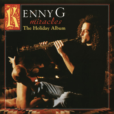 Miracles - The Holiday Album (Deluxe Version)/Kenny G